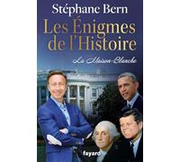 Les énigmes de l'Histoire - La Maison Blanche