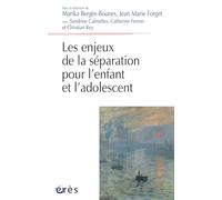 Les enjeux de la séparation pour l’enfant et l’adolescent