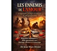 LES ENNEMIS DE L’AMOUR: Comprendre, protéger et restaurer La plus grande vertu