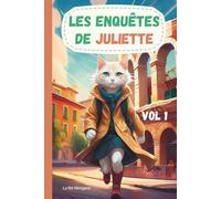 Les enquêtes de Juliette : volume 1 **5 aventures 5 histoires pour suivre la plus grande détective à travers l'Europe**: Livré illustré pour les enfants de 5 à 10 ans