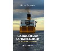 Les enquêtes du capitaine Achard: La dernière traversée