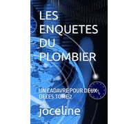 LES ENQUETES DU PLOMBIER: UN CADAVRE POUR DEUX DECES TOME 2