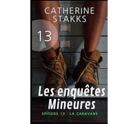 Les enquêtes Mineures: Épisode 13 : La Caravane