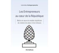 Les entrepreneurs au coeur de la republique - mettre en oeuvre le modele republicain de creation de: Mettre en oeuvre le modèle républicain de création de valeur et de richesses
