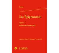 Les Epigrammes: Tome 1, Spectacles et Livres I-VII