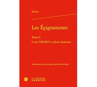 Les Epigrammes: Tome 2, Livres VIII-XIV et pièces douteuses