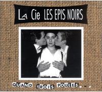 Les Epis Noirs - Quand Trois Poules...