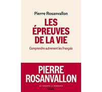 Les épreuves de la vie: Comprendre autrement les Français