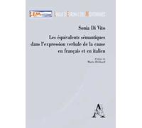 Les équivalents sémantiques dans l'expression verbale de la cause en français et en italien