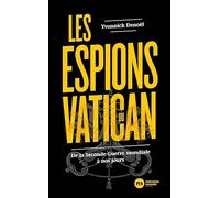 Les espions du Vatican: De la Seconde Guerre mondiale à nos jours