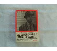 Les espions ont-ils gagne la guerre ? - trahison dans le iiie reich - légende et réalités - le front intérieur rouge - le cas rössler - moscou à ... jeu et intoxication - les espions trahis