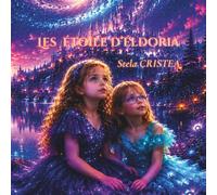 Les Étoiles d’Eldoria: Le Secret du Cœur des Étoiles