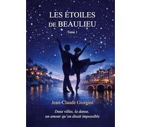 Les étoiles de beaulieu: Deux villes, une danse, un amour qu'on croyait impossible