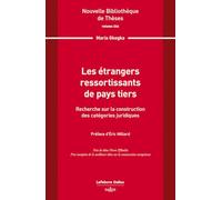 Les étrangers ressortissants de pays tiers: Recherche sur la construction des catégories juridiques