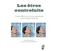 Les êtres contrefaits: Corps difformes et corps grotesques dans la bande dessinée