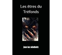 Les êtres du Tréfonds