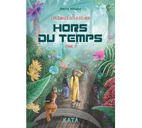 Les évadés de la Celnor v 02 Hors du temps