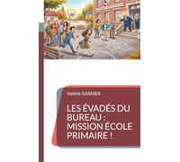 Les évadés du bureau : Mission école primaire !: 1