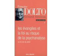 Entretiens, II : Les Évangiles et la foi au risque de la psychanalyse ou La vie du désir