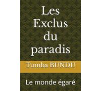 Les Exclus du paradis: Le monde égaré