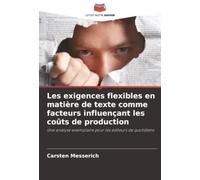 Les exigences flexibles en matière de texte comme facteurs influençant les coûts de production: Une analyse exemplaire pour les éditeurs de quotidiens