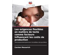 Les exigences flexibles en matière de texte comme facteurs influençant les coûts de production: Une analyse exemplaire pour les éditeurs de quotidiens