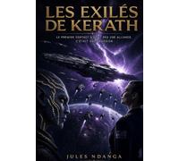 LES EXILÉS DE KERATH: Le premier contact n'était pas une alliance. C'était une invasion.