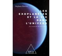 Les exoplanètes et la vie de l'Univers: A la recherche de nos origines