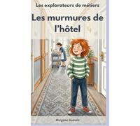 Les explorateurs de métiers: Les murmures de l'hôtel