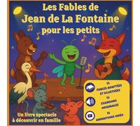 LES FABLES DE JEAN DE LA FONTAINE POUR LES PETITS: Adaptées, illustrées, chantées et animées - 1 livre - 15 fables - 15 chansons - 15 animations vidéo