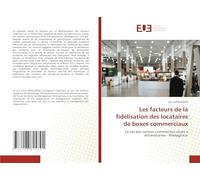 Les facteurs de la fidélisation des locataires de boxes commerciaux: Le cas des centres commeciaux situés à Antananarivo - Madagascar