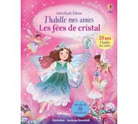 Les fées de cristal - J'habille mes amies - dès 5 ans
