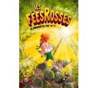 Les fées rosses: Tome 1, La prophétie des W.C