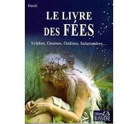 Les Fées: Sylphes, Gnomes, Ondines, Salamandres...