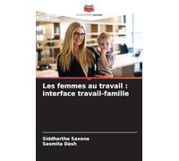 Les femmes au travail : interface travail-famille