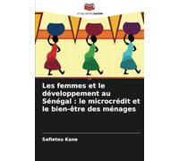 Les femmes et le développement au Sénégal : le microcrédit et le bien-être des ménages