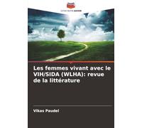 Les femmes vivant avec le VIH/SIDA (WLHA): revue de la littérature