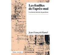 Les feuilles de l'après-mai: Une histoire littéraire du gauchisme