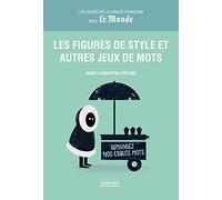 Les figures de style et autres jeux de mots: Les guides de la langue française avec Le Monde
