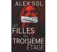 Les Filles du Troisième Étage: Un thriller psychologique qui vous hantera longtemps après la fin