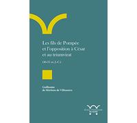 Les fils de Pompée et l'opposition à César et au triumvirat (46-35 av. J.-C.)