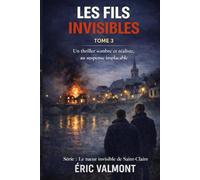 LES FILS INVISIBLES: Un thriller sombre et réaliste, au suspense implacable