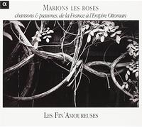 Les Finamoureuses - Marions Les Roses: Chansons An