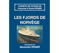 Les fjords de Norvège: Carnets de voyage