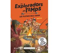 Les fletxes dels sioux: Viatja en el temps amb el rellotge desxifrador i descobreix els sioux! Llibres per a nens i nenes a partir de 10 anys en català.