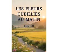Les fleurs cueillies au matin