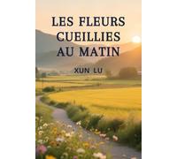 Les fleurs cueillies au matin