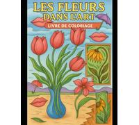 Les Fleurs dans l’Art: Un voyage créatif à travers 10 mouvements artistiques - Du cubisme au surréalisme