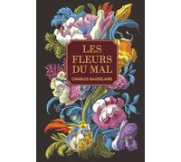Les Fleurs du Mal: Poésie Française Classique et Symboliste (Comprend les Poèmes Censurés)