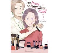 Les Fleurs se maquillent aussi: Tome 1